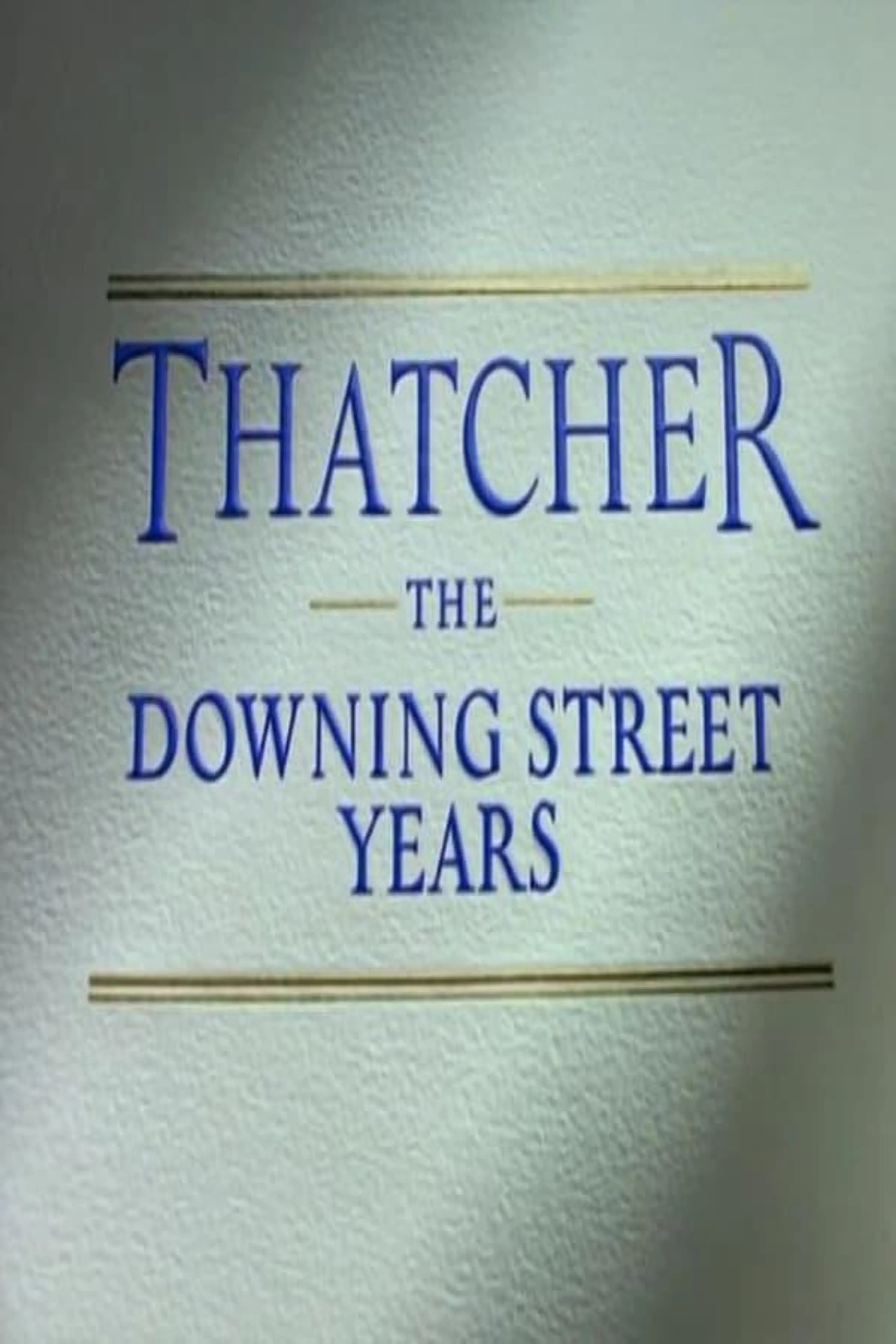 Thatcher: The Downing Street Years Miniseries