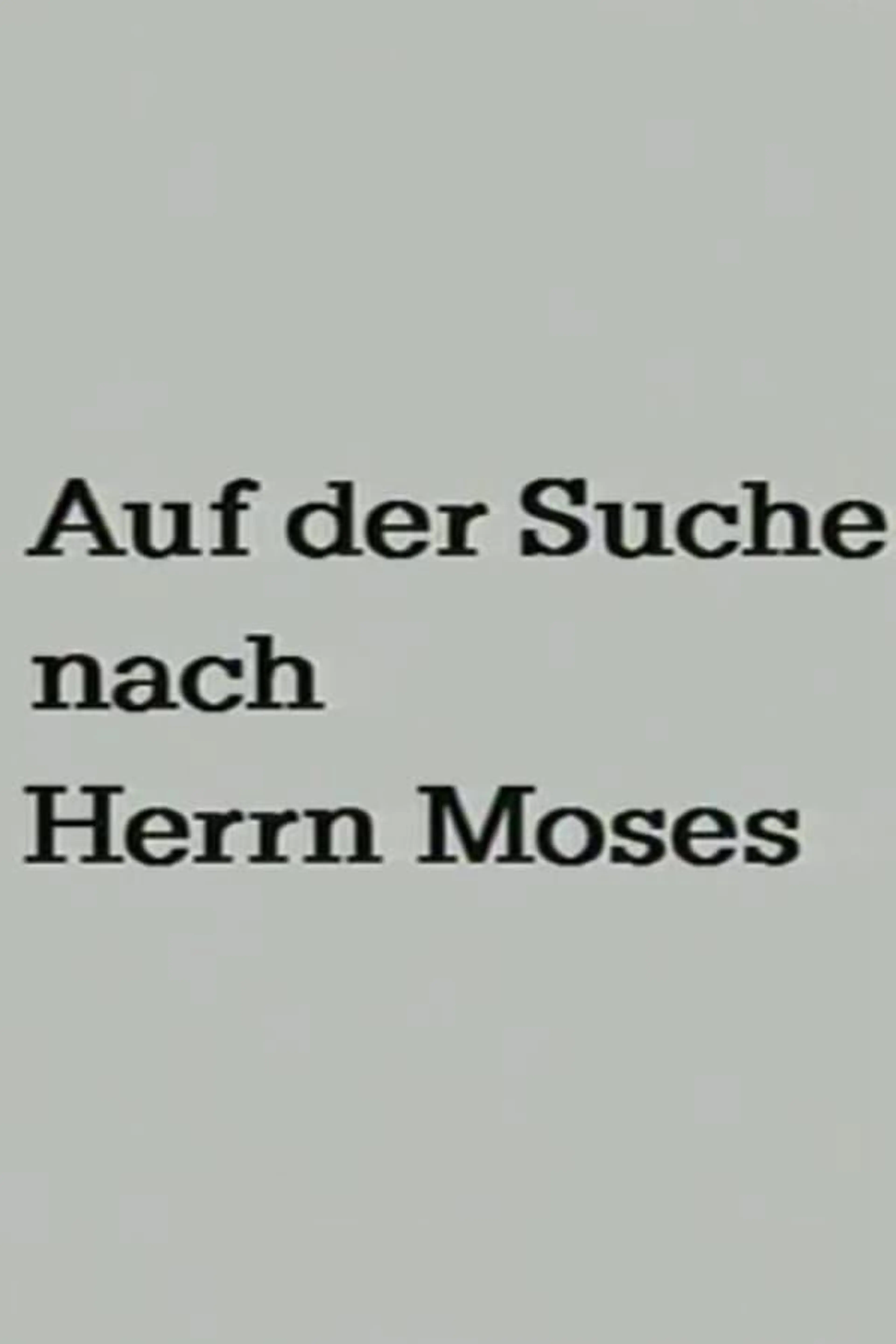 Searching for Mr. Moses