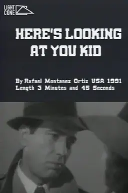 Here's Looking At You Kid