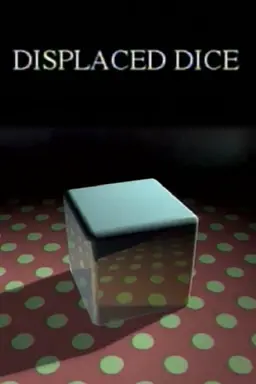 Displaced Dice