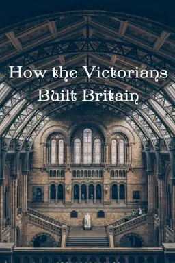 How the Victorians Built Britain Specials